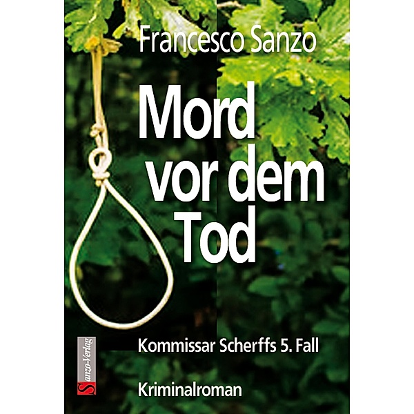 Mord vor dem Tod / Kommissar Scherff Bd.5, Francesco Sanzo