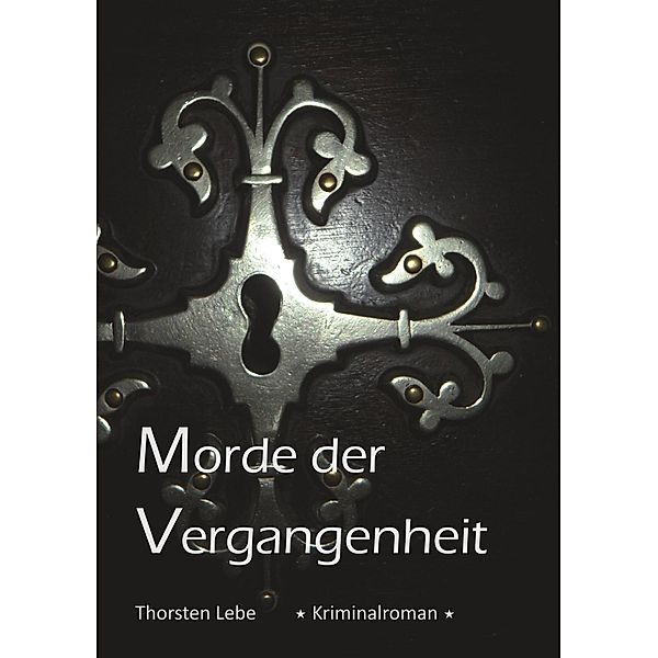 Morde der Vergangenheit, Thorsten Lebe