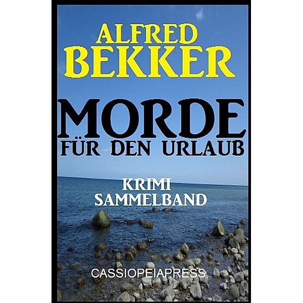 Morde für den Urlaub, Alfred Bekker