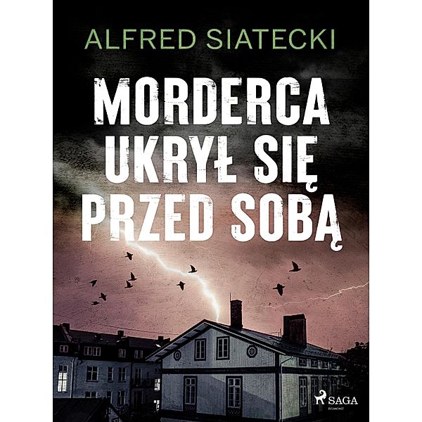 Morderca ukryl sie przed soba / Daniel Jung Bd.8, Alfred Siatecki