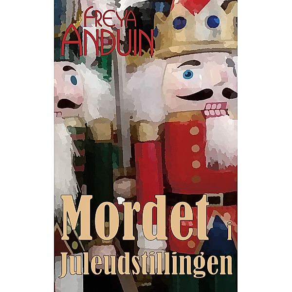 Mordet i Juleudstillingen, Freya Anduin