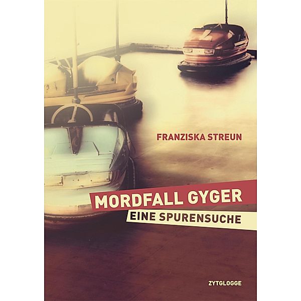 Mordfall Gyger, Franziska Streun