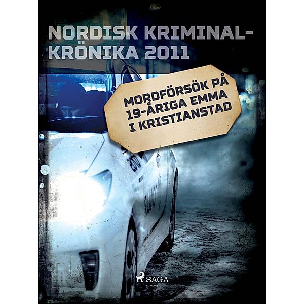 Mordförsök på 19-åriga Emma i Kristianstad / Nordisk kriminalkrönika 10-talet