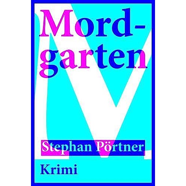 Mordgarten, Stephan Pörtner