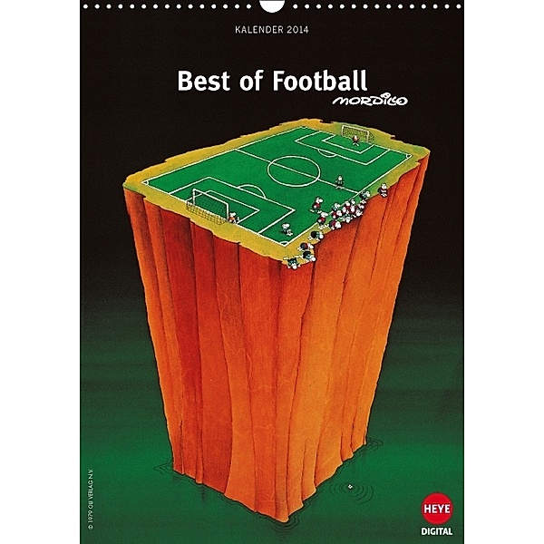 Mordillo: Best of football (Wandkalender 2014 DIN A3 hoch), Guillermo Mordillo