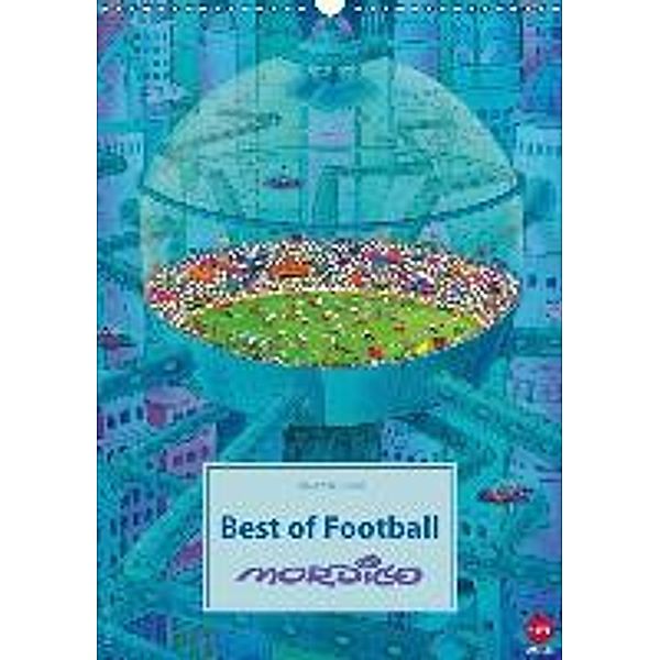 Mordillo: Best of football! (Wandkalender 2015 DIN A3 hoch), Guillermo Mordillo