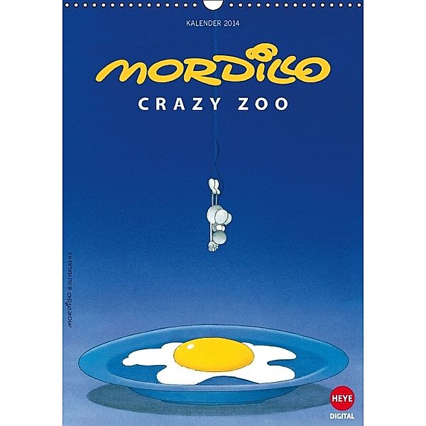 Mordillo: Crazy Zoo (Wandkalender 2014 DIN A3 hoch), Heye Digital - KV&H Verlag GmbH