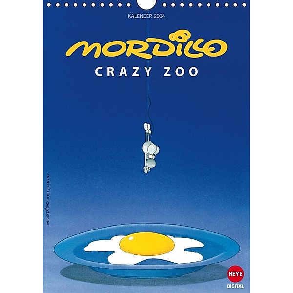 Mordillo: Crazy Zoo (Wandkalender 2014 DIN A4 hoch), Heye Digital - KV&H Verlag GmbH