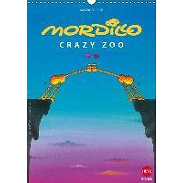 Mordillo: Crazy Zoo (Wandkalender 2015 DIN A3 hoch), Guillermo Mordillo