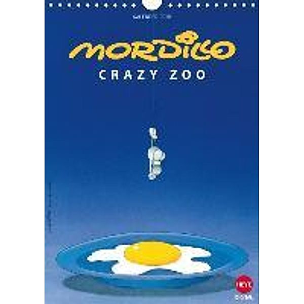 Mordillo: Crazy Zoo (Wandkalender 2015 DIN A4 hoch), Guillermo Mordillo