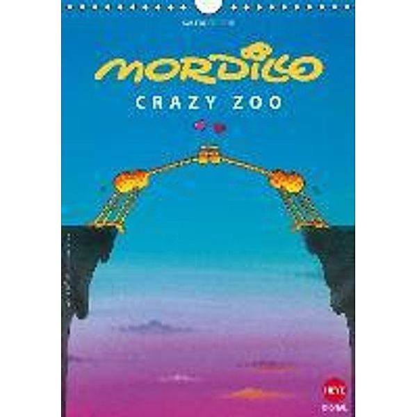 Mordillo: Crazy Zoo (Wandkalender 2015 DIN A4 hoch), Guillermo Mordillo