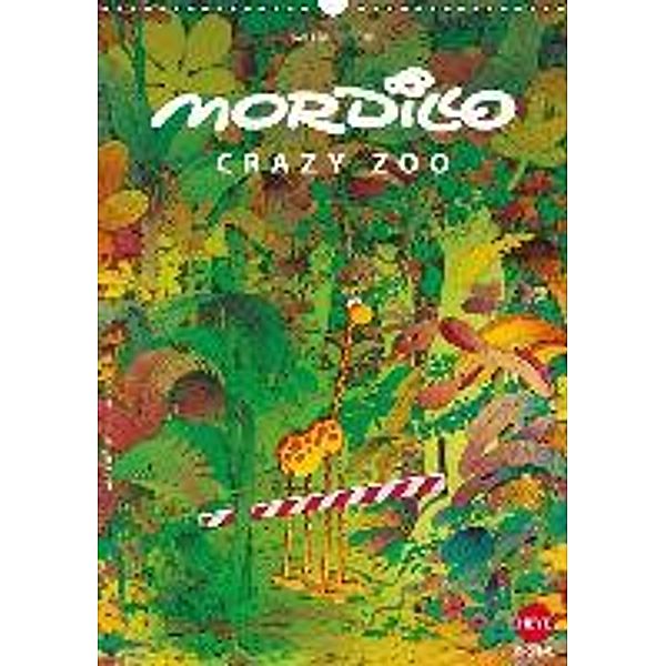 Mordillo: Crazy Zoo (Wandkalender 2016 DIN A3 hoch), Guillermo Mordillo
