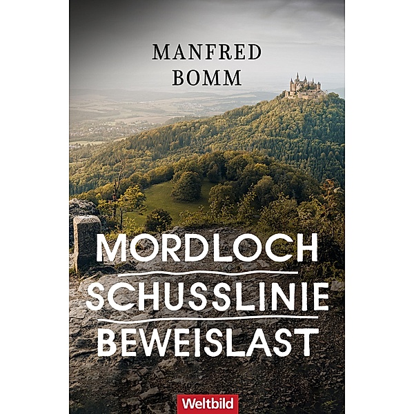 Mordloch / Schusslinie / Beweislast / Kommissar Häberle Bd.4-6, Manfred Bomm