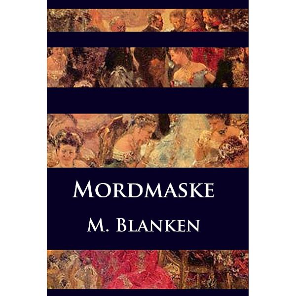 Mordmaske, M. Blanken