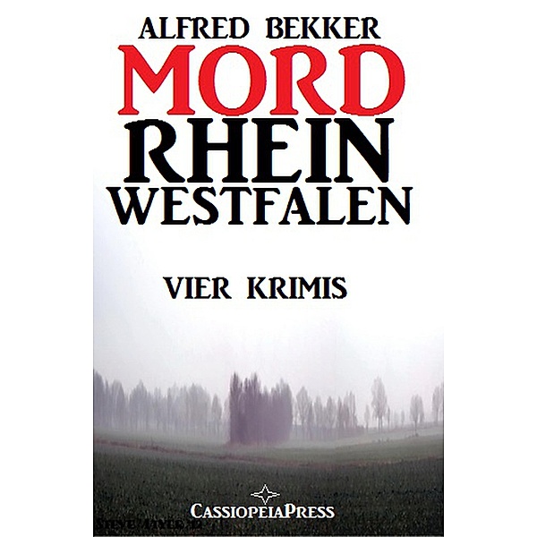 Mordrhein-Westfalen: Vier Krimis, Alfred Bekker