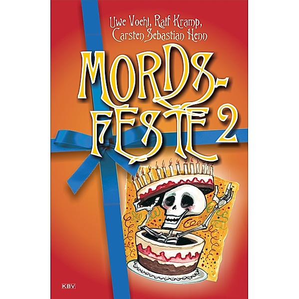 Mords-Feste Band 2 / KBV Krimi Bd.389, Uwe Voehl, Ralf Kramp, Carsten Sebastian Henn