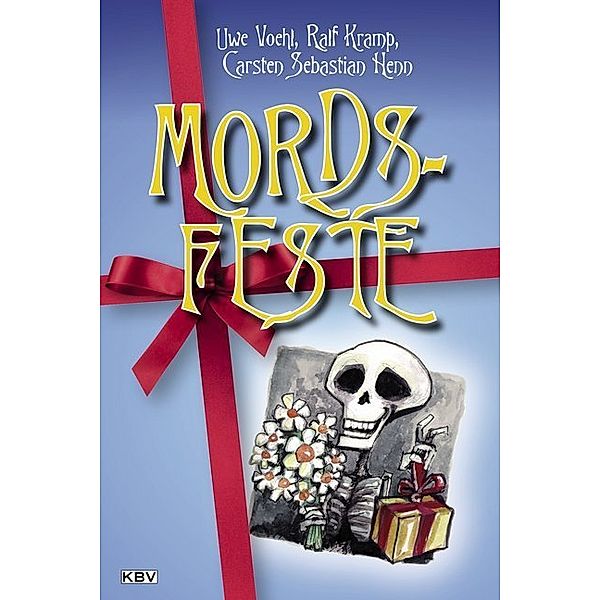 Mords-Feste.Bd.1, Uwe Voehl, Ralf Kramp, Carsten Sebastian Henn