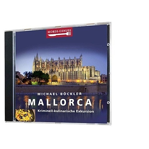 Mords-Genuss: Mallorca,1 Audio-CD, Michael Böckler, Detlef Kügow