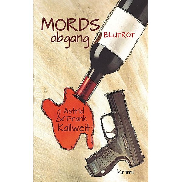 MordsAbgang Blutrot, Astrid Kallweit, Frank W. Kallweit