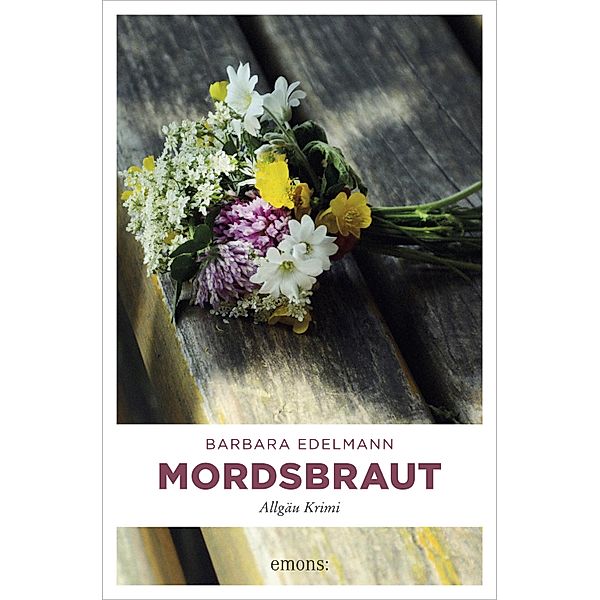 Mordsbraut / Sissi Sommer, Klaus Vollmer, Barbara Edelmann