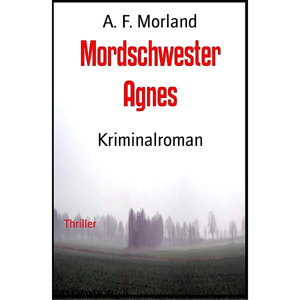 Mordschwester Agnes, A. F. Morland