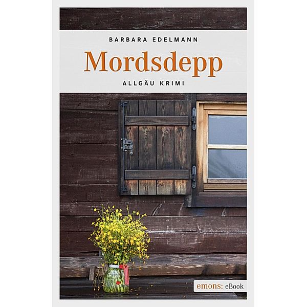 Mordsdepp / Sissi Sommer, Klaus Vollmer Bd.4, Barbara Edelmann