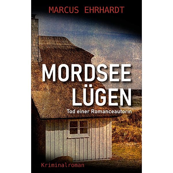 Mordseelügen / Maria Fortmann ermittelt Bd.8, Marcus Ehrhardt