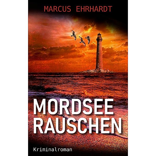 Mordseerauschen / Maria Fortmann ermittelt Bd.4, Marcus Ehrhardt