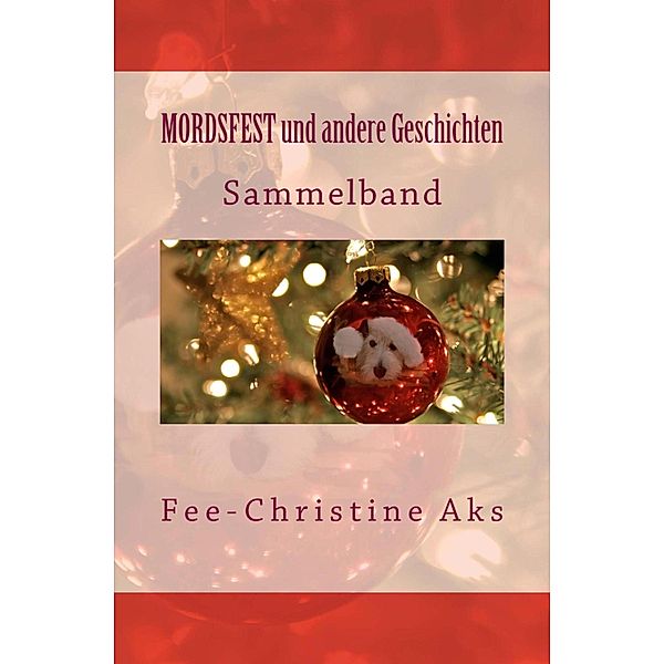 MORDSFEST und andere Geschichten / StrandtGuth Bd.9, Fee-Christine Aks