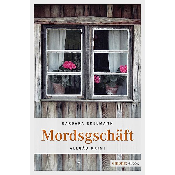 Mordsgeschäft / Sissi Sommer, Klaus Vollmer, Barbara Edelmann