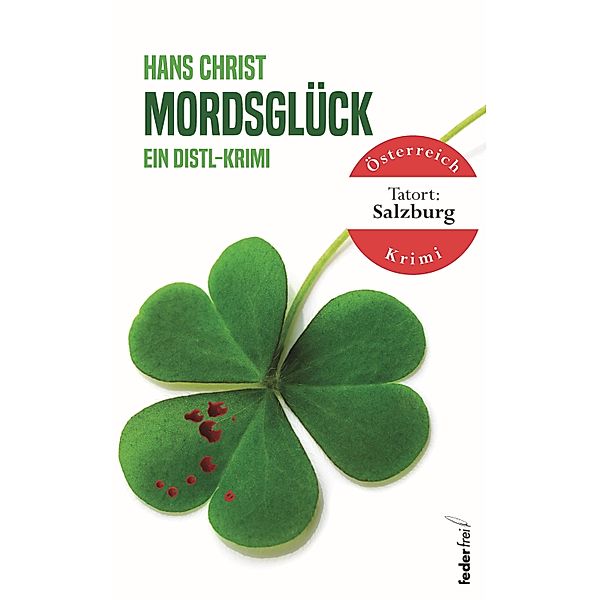 Mordsglück: Salzburg Krimi / Distl Krimis Bd.4, Hans Christ
