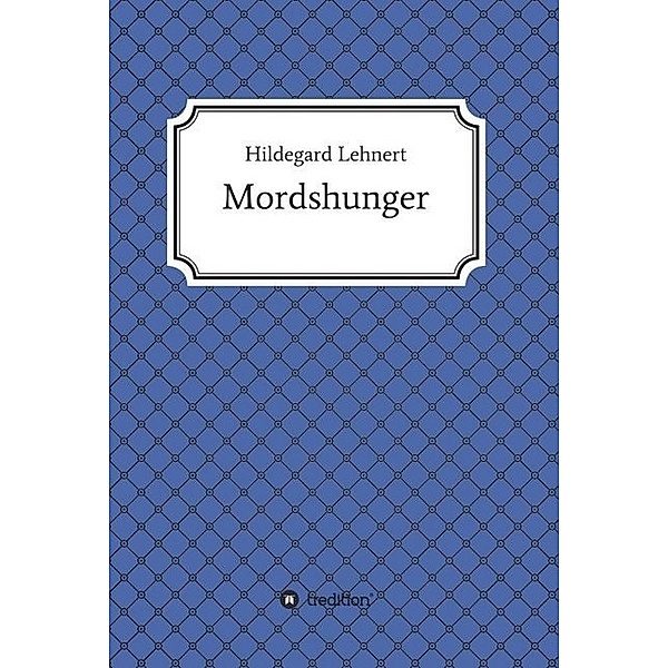 Mordshunger, Hildegard Lehnert