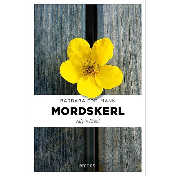 Mordskerl / Sissi Sommer, Klaus Vollmer, Barbara Edelmann