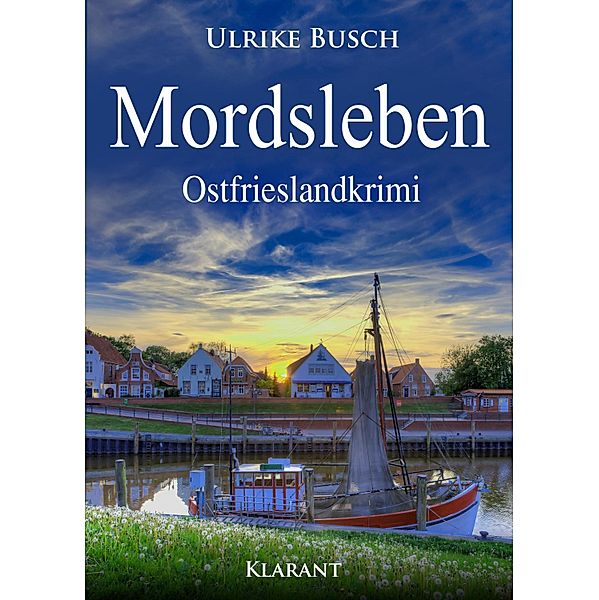 Mordsleben. Ostfrieslandkrimi / Kripo Greetsiel ermittelt Bd.3, Ulrike Busch