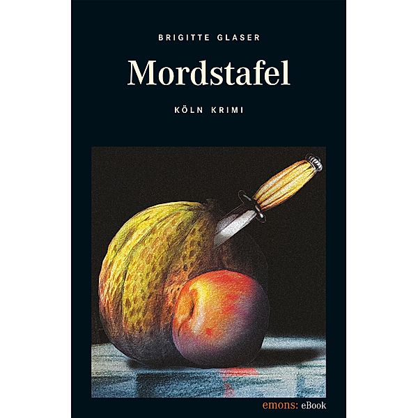 Mordstafel / Köln-Krimi Bd.27, Brigitte Glaser