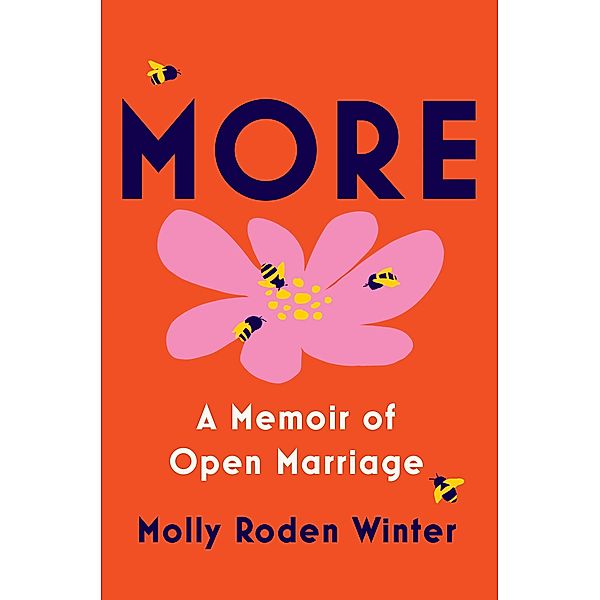 More: A Memoir of Open Marriage, Molly Roden Winter