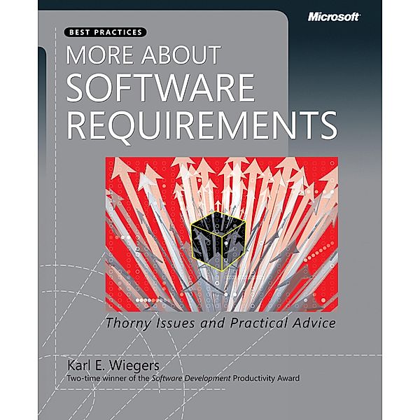 More About Software Requirements, Karl E. Wiegers, Karl Wiegers