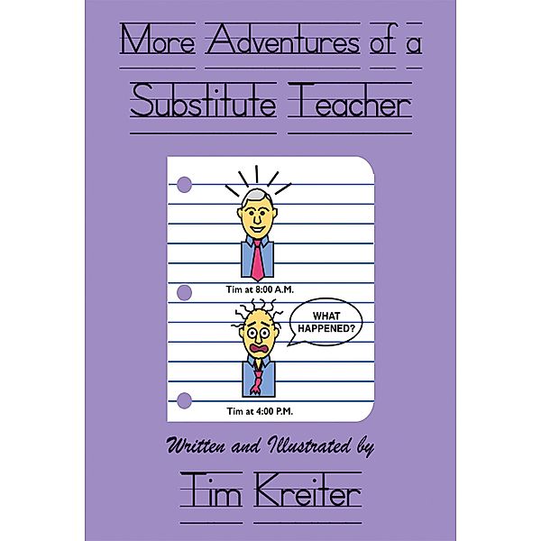 More Adventures of a Substitute Teacher, Tim Kreiter