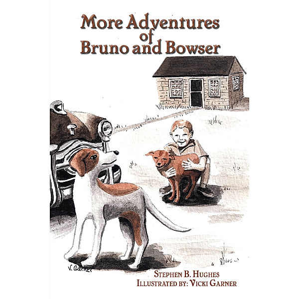 More Adventures of Bruno and Bowser, Stephen B. Hughes