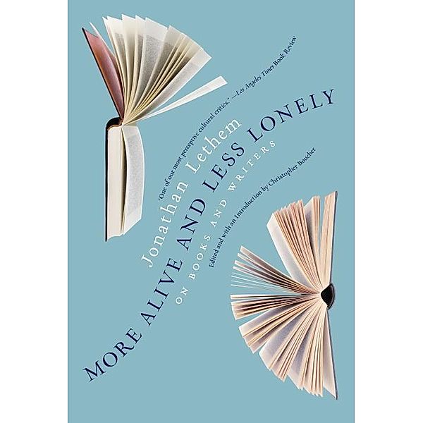 More Alive and Less Lonely, Jonathan Lethem