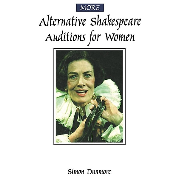 More Alternative Shakespeare Auditions for Women, Simon Dunmore