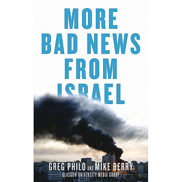 More Bad News From Israel, Greg Philo, Mike Berry