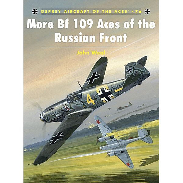 More Bf 109 Aces of the Russian Front, John Weal