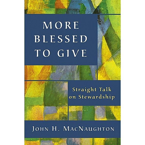 More Blessed to Give, John H. Macnaughton