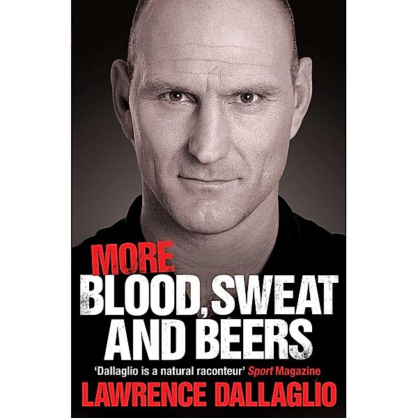 More Blood, Sweat and Beers, Lawrence Dallaglio