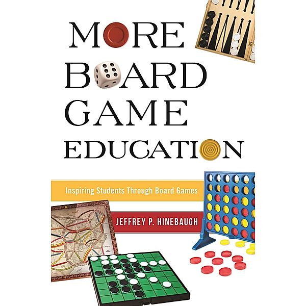 More Board Game Education, Jeffrey P. Hinebaugh