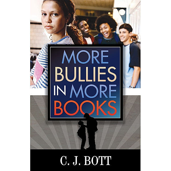 More Bullies in More Books, C.J. Bott