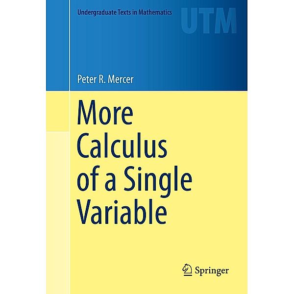 More Calculus of a Single Variable / Undergraduate Texts in Mathematics, Peter R. Mercer