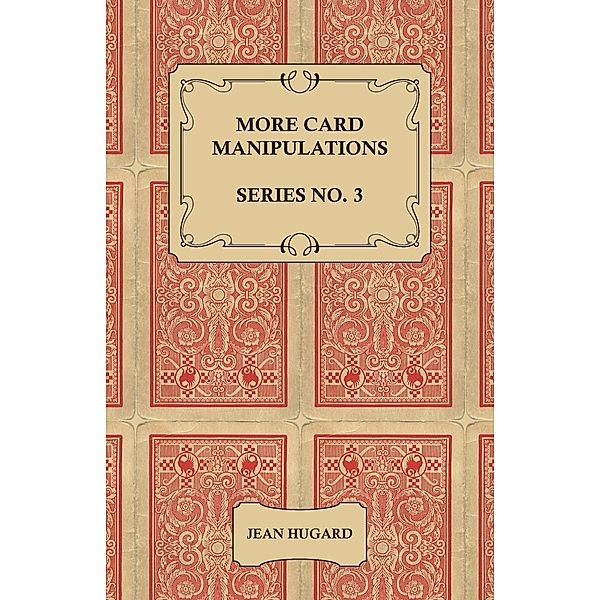 More Card Manipulations - Series No. 3, Jean Hugard