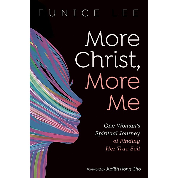 More Christ, More Me, Eunice Lee